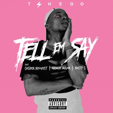 Tshego - Tell Em Say